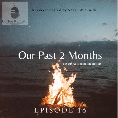 EP-16 Our Past 2 Months and Why we stopped Podcasting : V Movie : 13 Reasons Why : PS4 : PUBG and many more