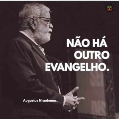 NÃO HÁ OUTRO EVANGELHO - Augustus Nicodemus.