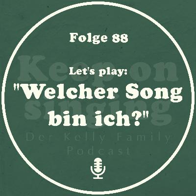 88. Let's play: "Welcher Song bin ich?"