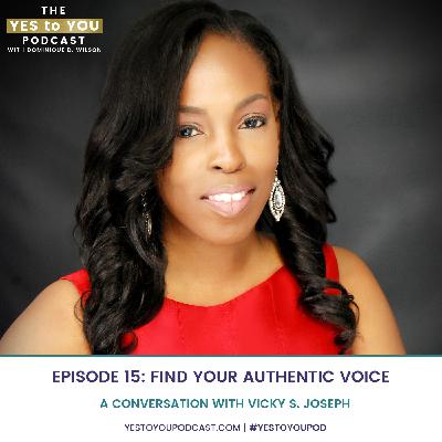How To Find Your Authentic Voice with Vicky S. Joseph - 019 How To Find Your Authentic Voice with Vicky S. Joseph - 019
