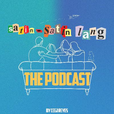 Satin-Satin Lang EP4: Would you end a friendship over politics?
