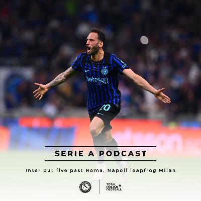 Ep.338: Inter put five past Roma, Napoli leapfrog Milan