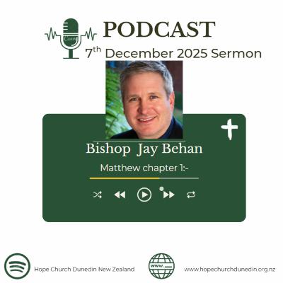 Sunday 7th December Bishop Jay Behan Talks on Matthew Chapter 1