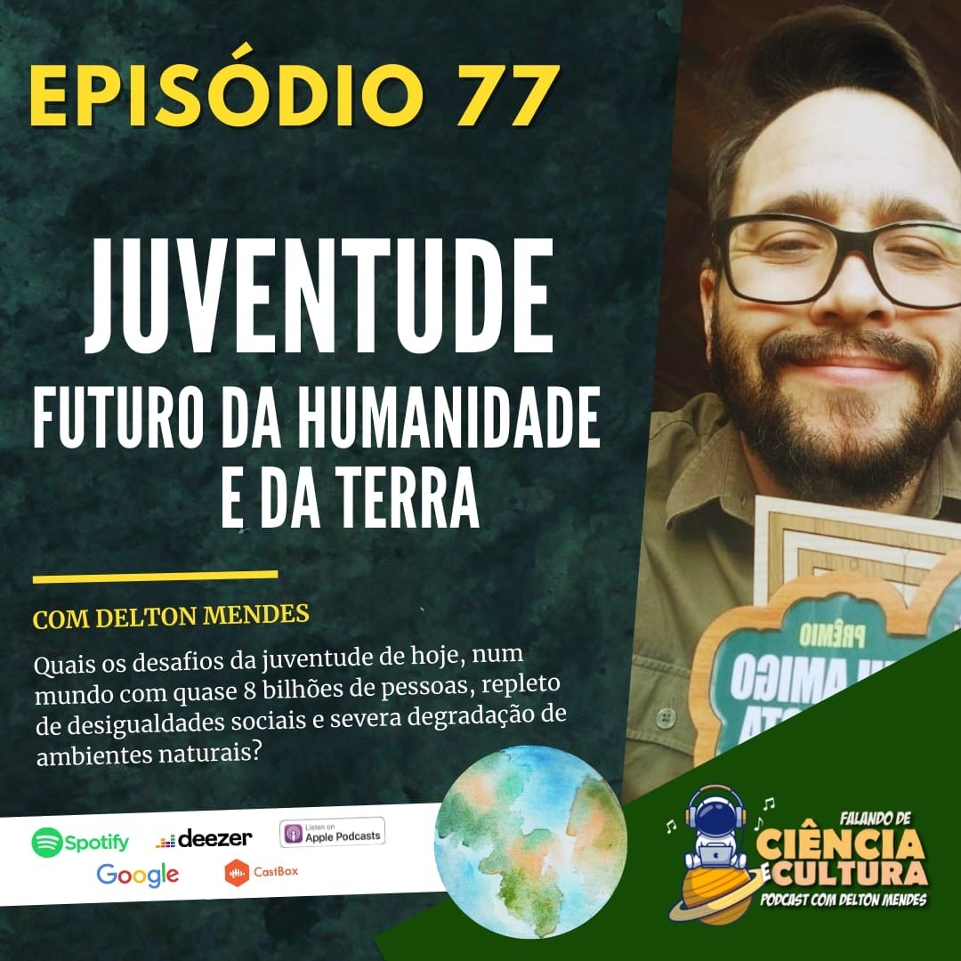 Falando de Ciência e Cultura –  Podcast com o Dr. Delton Mendes
