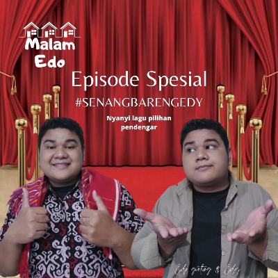 Episode 7 : Episode Spesial #SENANGBARENGEDY