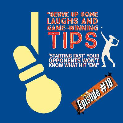 Episode #18 Starting fast? More like serving up aces in the game of tennis!