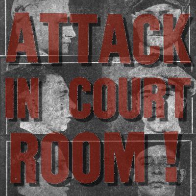 Attacked In The Courtroom