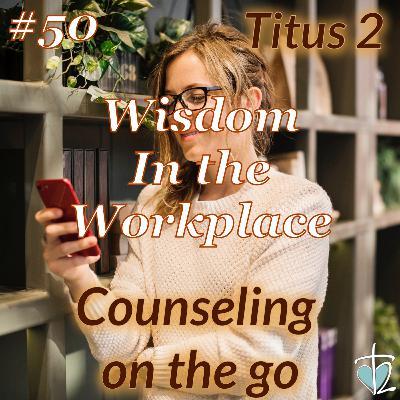Cotg_050 - Wisdom in the workplace