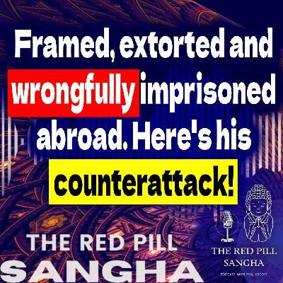 Framed, extorted and wrongfully imprisoned abroad! Here's his counterattack!
