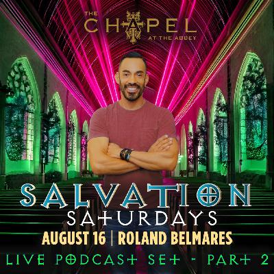 Episode 113: Live Sets - Salvation Saturdays @ The Chapel Pt.2- West Hollywood, CA - August 18, 2025 - Episode 113