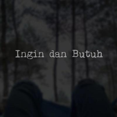 #4 Ingin dan butuh #4 Ingin dan butuh