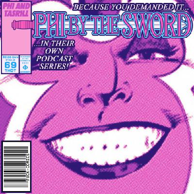 Phi by the Sword Episode One: The Sword is Drawn Phi by the Sword Episode One: The Sword is Drawn