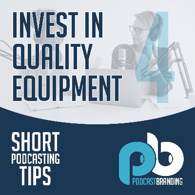 Invest In Quality Equipment