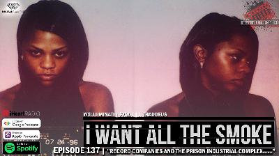 Episode 140 | "Record Companies and the Prison Industrial Complex…"