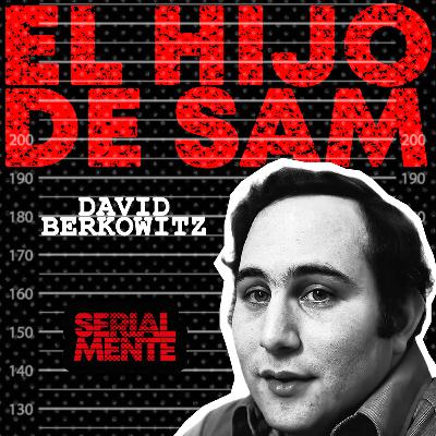 SerialMente: David Berkowitz | El Hijo de Sam