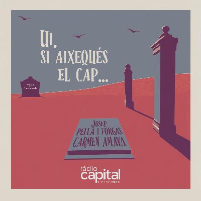 2×06 – Ui, si aixequés el cap la Carmen Amaya o en Josep Pella i Forgas