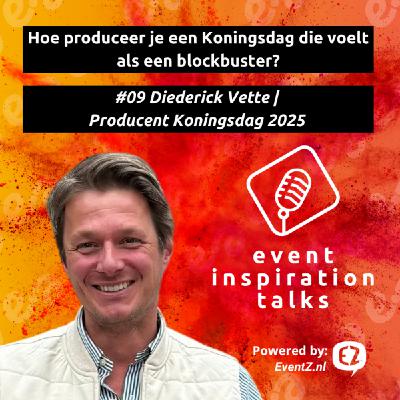 #09 Hoe produceer je een Koningsdag die voelt als blockbuster? | Diederick Vette - Producent Koningsdag
