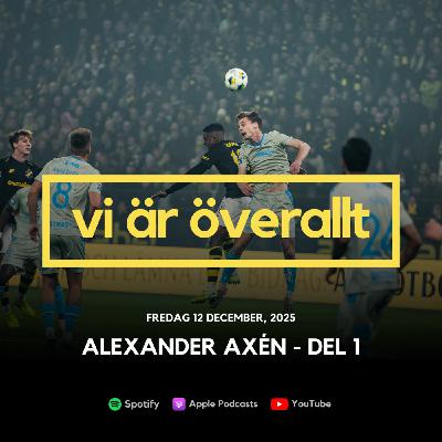 Alexander Axén - del 1