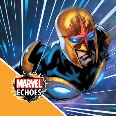 Nova: The Human Rocket and the Endless War | Marvel Echoes Podcast Ep. 42 Nova: The Human Rocket and the Endless War | Marvel Echoes Podcast Ep. 42