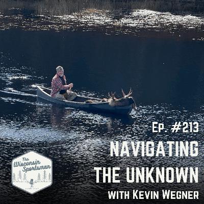 Navigating the Unknown with Kevin Wegner
