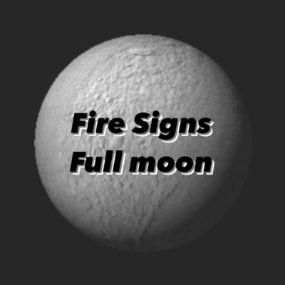 Fire Sign Full Moon (separately)