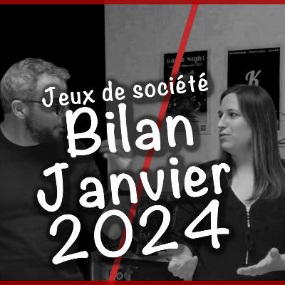 #65 La grosse émission jeux de société - retour sur janvier 2024