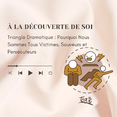 🔄 Triangle Dramatique : Pourquoi Nous Sommes Tous Victimes, Sauveurs et Persécuteurs 🔄 Triangle Dramatique : Pourquoi Nous Sommes Tous Victimes, Sauveurs et Persécuteurs