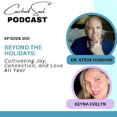 Beyond the Holidays: Cultivating Joy, Connection, and Love All Year Beyond the Holidays: Cultivating Joy, Connection, and Love All Year