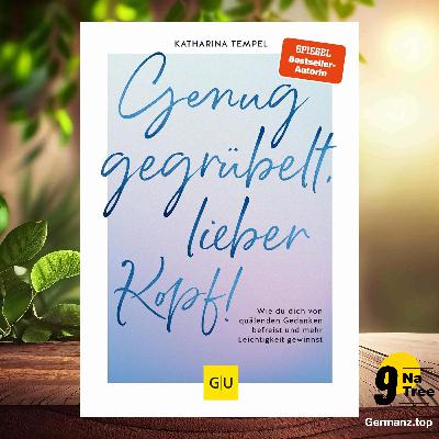 [Rezensiert] Genug gegrübelt, lieber Kopf! (Katharina Tempel) Zusammengefasst.