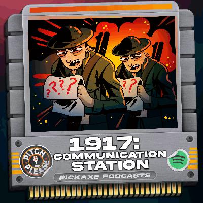 Pitch, Please - 1917: Communication Station