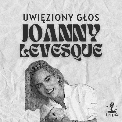 S01E02: Uwięziony głos JOANNY „JOJO" LEVESQUE S01E02: Uwięziony głos JOANNY „JOJO" LEVESQUE