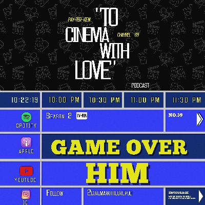 TCWL - Ep.39 | Game Over HIM