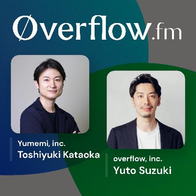 #30 【特集：経営者と組織の追体験】株式会社ゆめみ 代表取締役 片岡 俊行さん（後編）