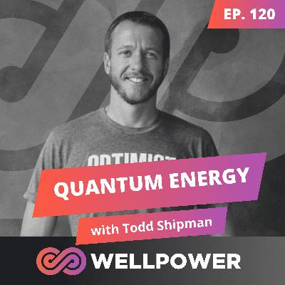 HOW QUANTUM ENERGY BLOCKS HARMFUL EMF AND REDUCES STRESS | Todd Shipman - E120