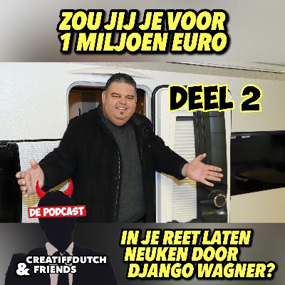 Voor €1 miljoen in je reet laten neuken door Django Wanger? En huh, stiefbroer neukt tweelingzus?