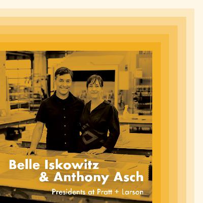 E13: Belle Iskowitz and Anthony Asch, Presidents at Pratt + Larson E13: Belle Iskowitz and Anthony Asch, Presidents at Pratt + Larson