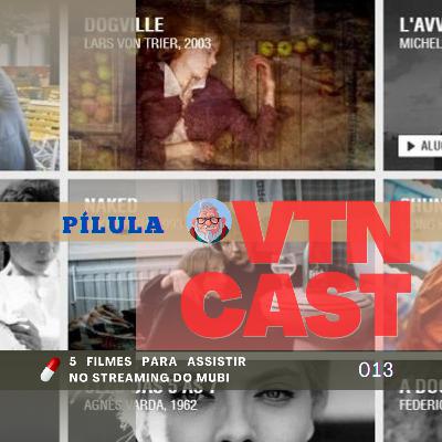 Pílula do VTNCast 013 - 5 Filmes para assistir no MUBI