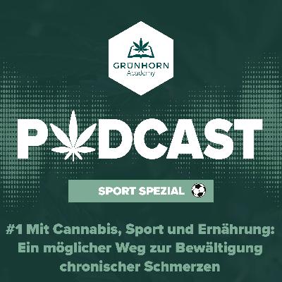 #1 Mit Cannabis, Sport und Ernährung: Ein möglicher Weg zur Bewältigung chronischer Schmerzen