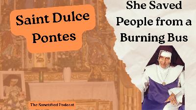 This Nun Was  a Hero - Saint Dulce Pontes