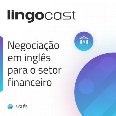 Negociação em inglês para o setor financeiro: estratégias e frases essenciais Negociação em inglês para o setor financeiro: estratégias e frases essenciais