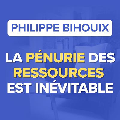 Cette SOCIÉTÉ DE L’ABONDANCE est une illusion qui corrompt notre humanité - Philippe Bihouix
