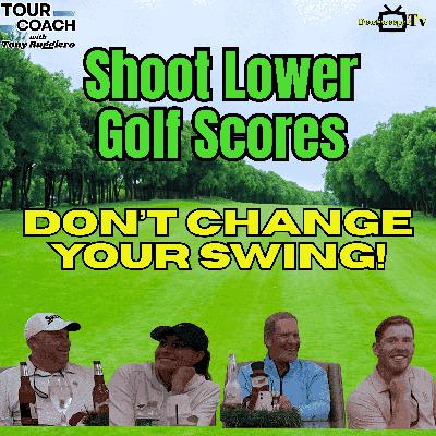 Shoot Lower Golf Scores RIGHT NOW Without Changing Your Swing!
