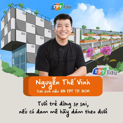 Nguyễn Thế Vinh (Co-founder & CEO - Ninety Eight): Bén duyên với crypto, khởi nghiệp cùng Coin98... tất cả đều là những trải nghiệm quý giá thời thanh xuân - FPT Edu Chill #35