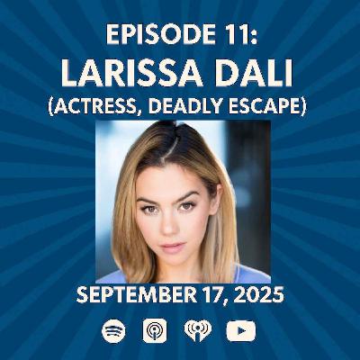 Larissa Dali (Actress, Deadly Escape) - The Patrick Scott Patterson Project Episode #11