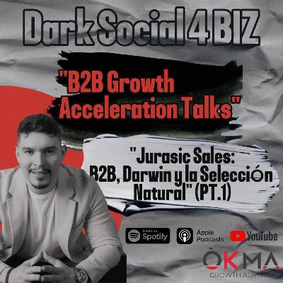 "Jurasic Sales: B2B, Darwin y la Selección Natural" (PT.1) "Jurasic Sales: B2B, Darwin y la Selección Natural" (PT.1)