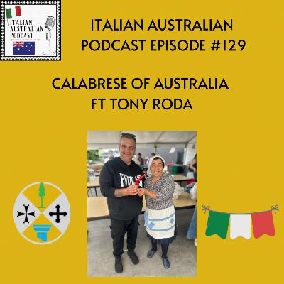 Episode 129: Calabrese of Australia featuring Tony Roda Episode 129: Calabrese of Australia featuring Tony Roda