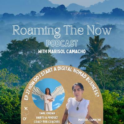 EP 27 How do I start a digital nomad business? With Digital Nomad Tami Jordan