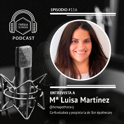 Ep. 116 – Entrevista con Mª Luisa Martínez (@bcnapothecary)