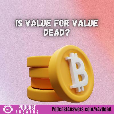Is Value for Value Dead