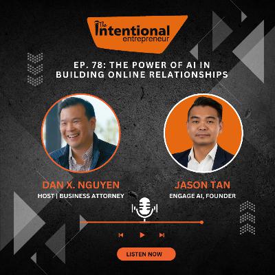 78: Leveraging AI to Build Authentic Online Relationships and Connections with Jason Tan
